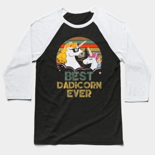 Best Dadicorn Ever Fathers Day Baseball T-Shirt